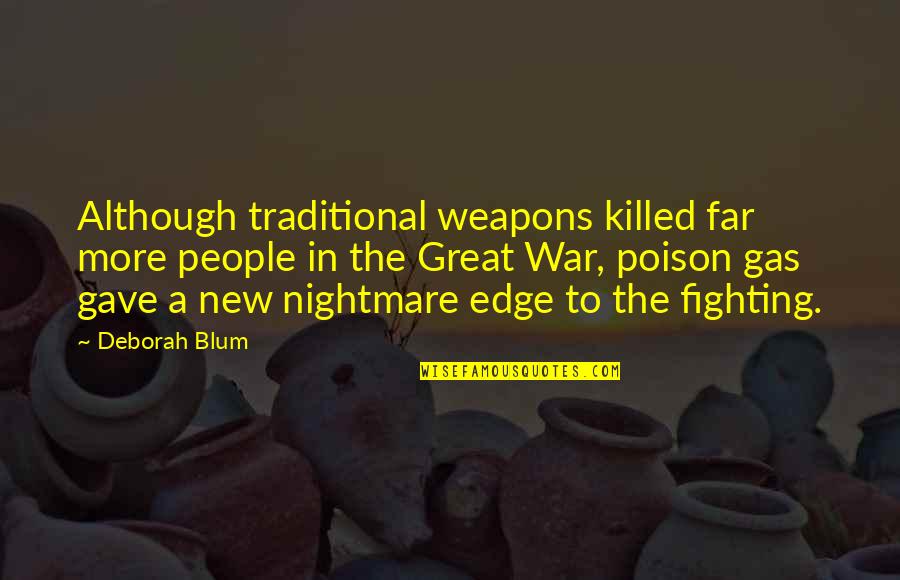 Barcas Logo Quotes By Deborah Blum: Although traditional weapons killed far more people in