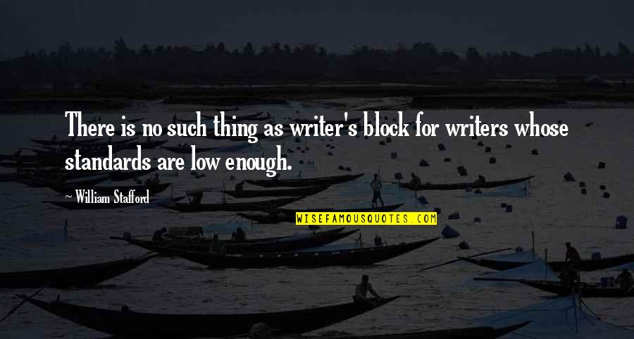 Barcelona Football Team Quotes By William Stafford: There is no such thing as writer's block