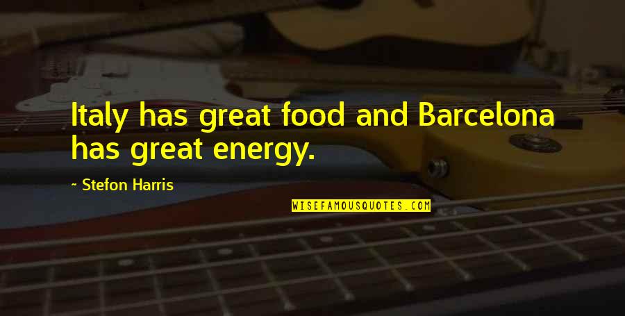 Barcelona's Quotes By Stefon Harris: Italy has great food and Barcelona has great