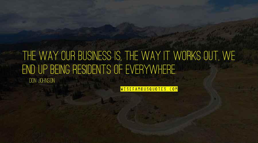 Barchers Quotes By Don Johnson: The way our business is, the way it