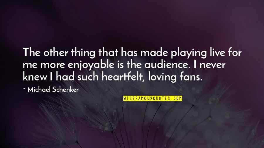 Barckl Quotes By Michael Schenker: The other thing that has made playing live Barckl Quotes By Michael Schenker: The other thing that has made playing live