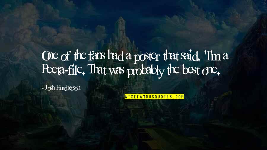 Barclaycard Us Quotes By Josh Hutcherson: One of the fans had a poster that Barclaycard Us Quotes By Josh Hutcherson: One of the fans had a poster that