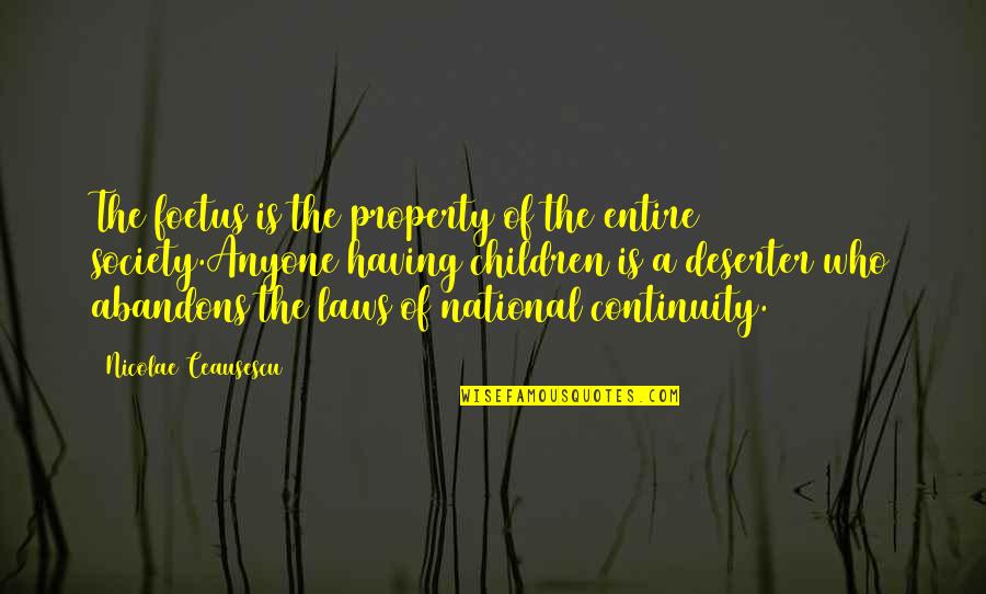 Barcoded Beads Quotes By Nicolae Ceausescu: The foetus is the property of the entire Barcoded Beads Quotes By Nicolae Ceausescu: The foetus is the property of the entire