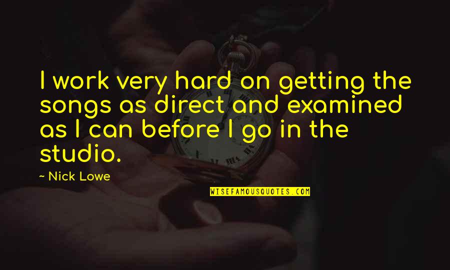 Barcoded Gift Quotes By Nick Lowe: I work very hard on getting the songs Barcoded Gift Quotes By Nick Lowe: I work very hard on getting the songs