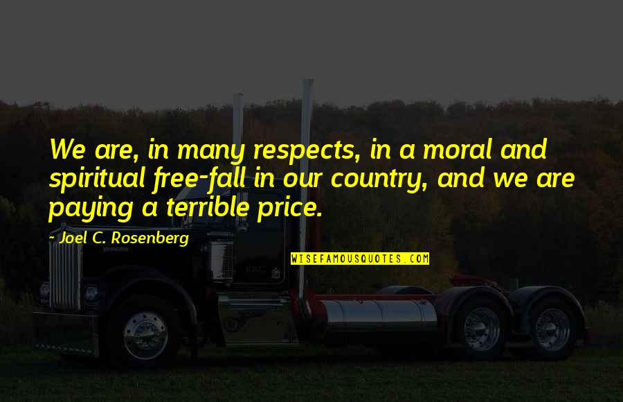 Barcza System Quotes By Joel C. Rosenberg: We are, in many respects, in a moral Barcza System Quotes By Joel C. Rosenberg: We are, in many respects, in a moral
