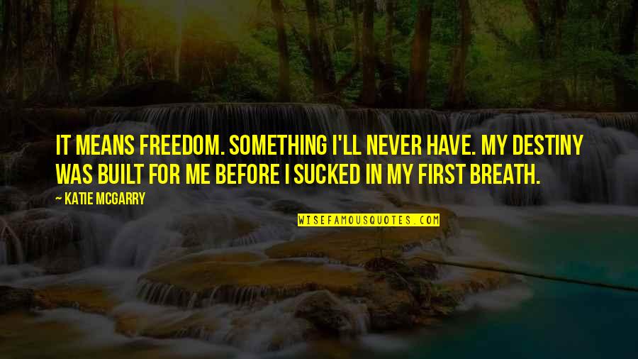 Bardarson Silver Quotes By Katie McGarry: It means freedom. Something I'll never have. My
