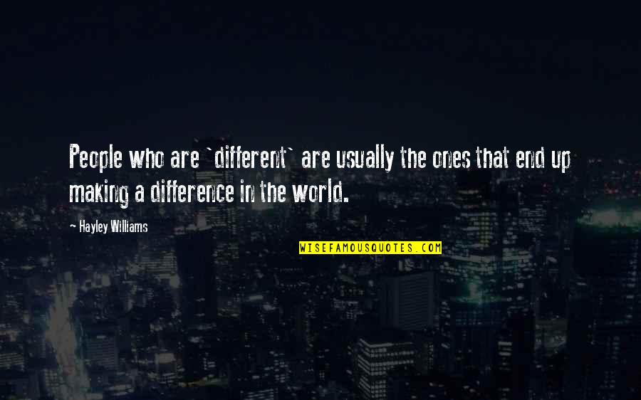 Bardette Quotes By Hayley Williams: People who are 'different' are usually the ones Bardette Quotes By Hayley Williams: People who are 'different' are usually the ones