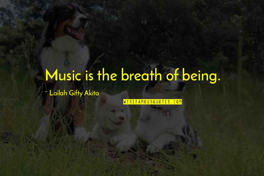 Bardia Quotes By Lailah Gifty Akita: Music is the breath of being.