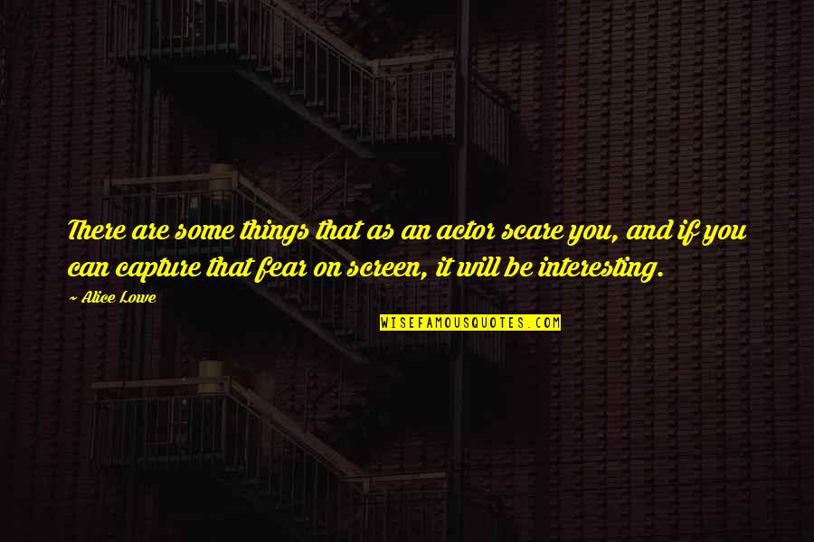 Bardic Quotes By Alice Lowe: There are some things that as an actor Bardic Quotes By Alice Lowe: There are some things that as an actor