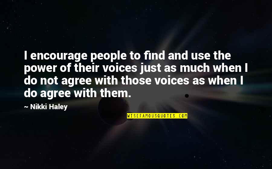 Bardic Quotes By Nikki Haley: I encourage people to find and use the Bardic Quotes By Nikki Haley: I encourage people to find and use the