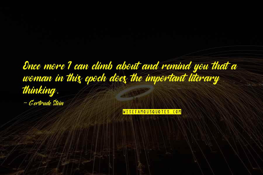 Bardossy Sanyika Quotes By Gertrude Stein: Once more I can climb about and remind Bardossy Sanyika Quotes By Gertrude Stein: Once more I can climb about and remind