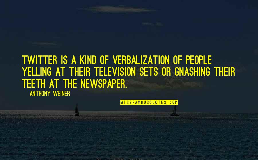 Bare Bones Quotes By Anthony Weiner: Twitter is a kind of verbalization of people