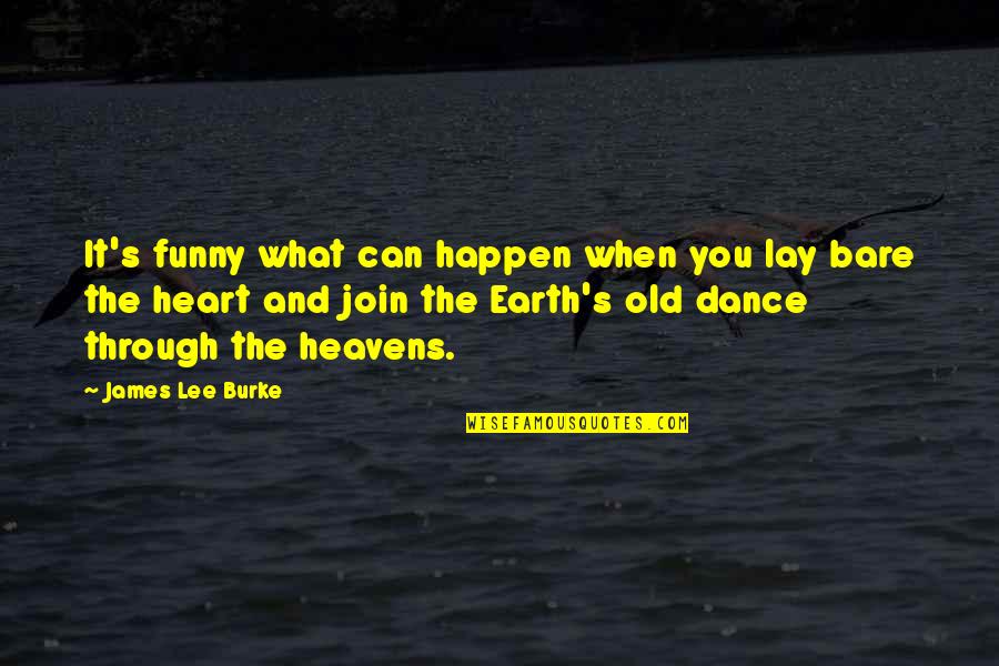 Bare Quotes By James Lee Burke: It's funny what can happen when you lay