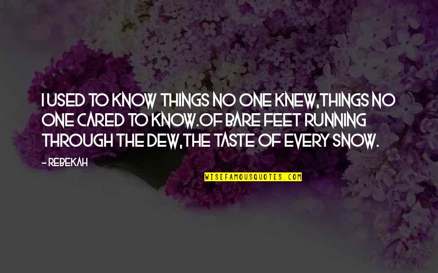 Bare Quotes By Rebekah: I used to know things no one knew,Things