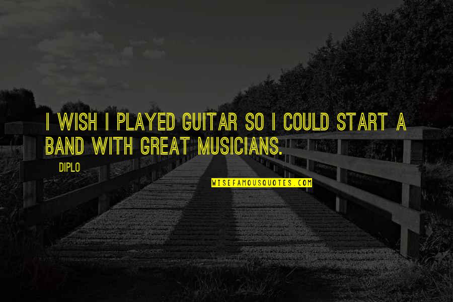 Bareback Quotes By Diplo: I wish I played guitar so I could