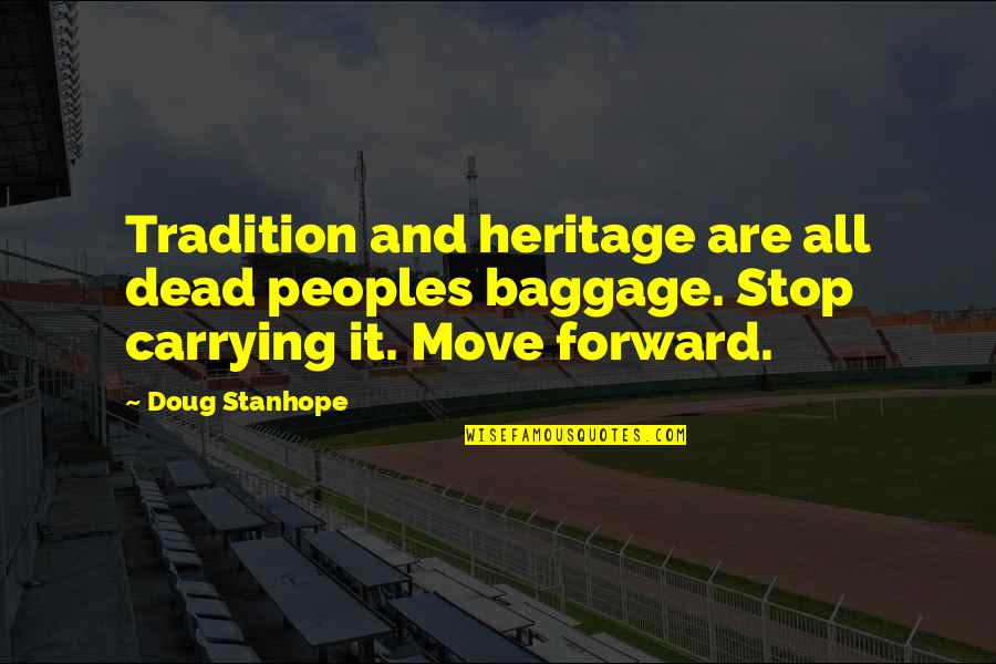 Barebosomed Quotes By Doug Stanhope: Tradition and heritage are all dead peoples baggage.