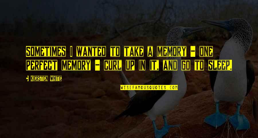 Barefooter Quotes By Kiersten White: Sometimes I wanted to take a memory - Barefooter Quotes By Kiersten White: Sometimes I wanted to take a memory -