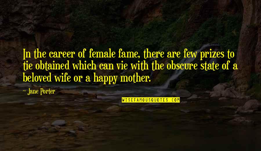 Barehams Quotes By Jane Porter: In the career of female fame, there are