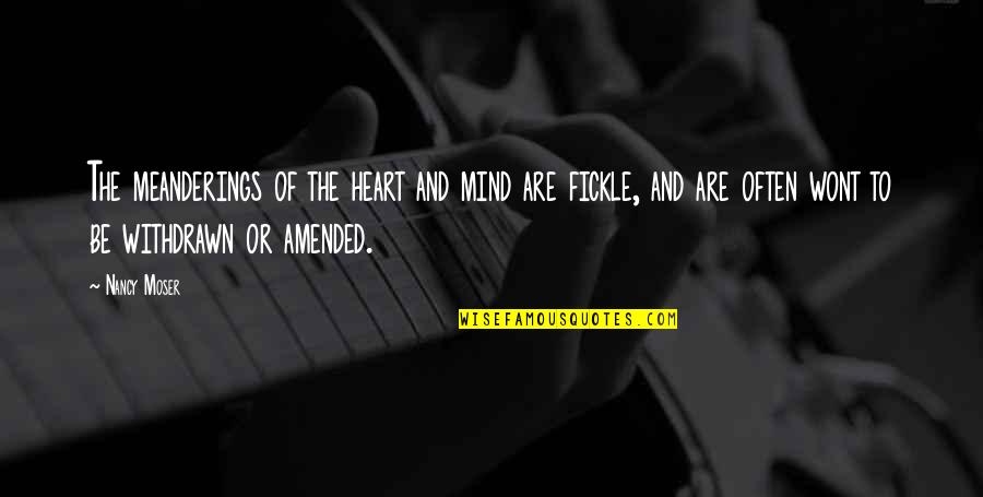 Barehams Quotes By Nancy Moser: The meanderings of the heart and mind are Barehams Quotes By Nancy Moser: The meanderings of the heart and mind are
