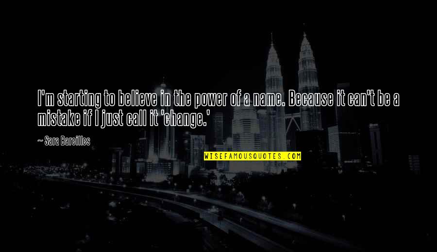 Bareilles Quotes By Sara Bareilles: I'm starting to believe in the power of Bareilles Quotes By Sara Bareilles: I'm starting to believe in the power of