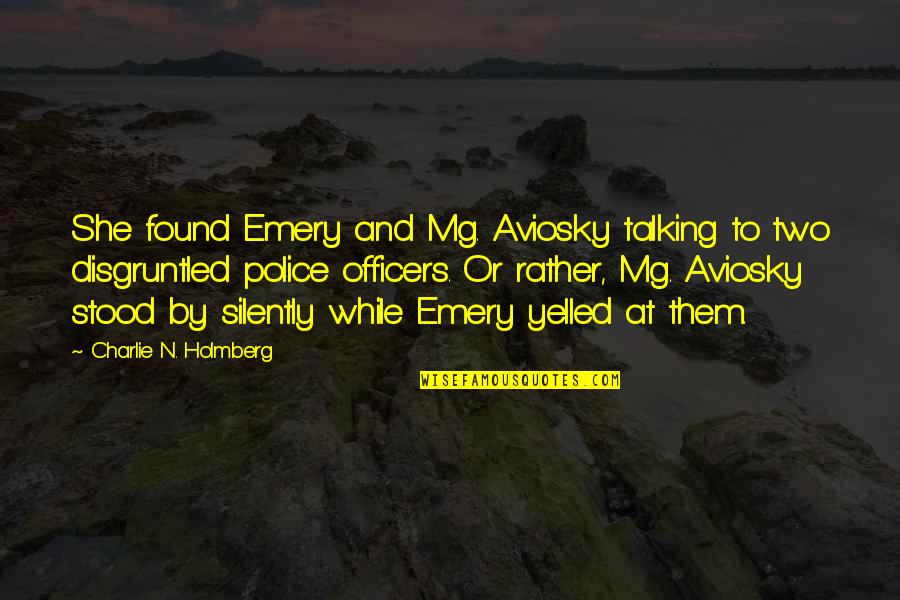 Bareja Pincode Quotes By Charlie N. Holmberg: She found Emery and Mg. Aviosky talking to