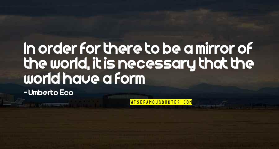 Bareksa Quotes By Umberto Eco: In order for there to be a mirror
