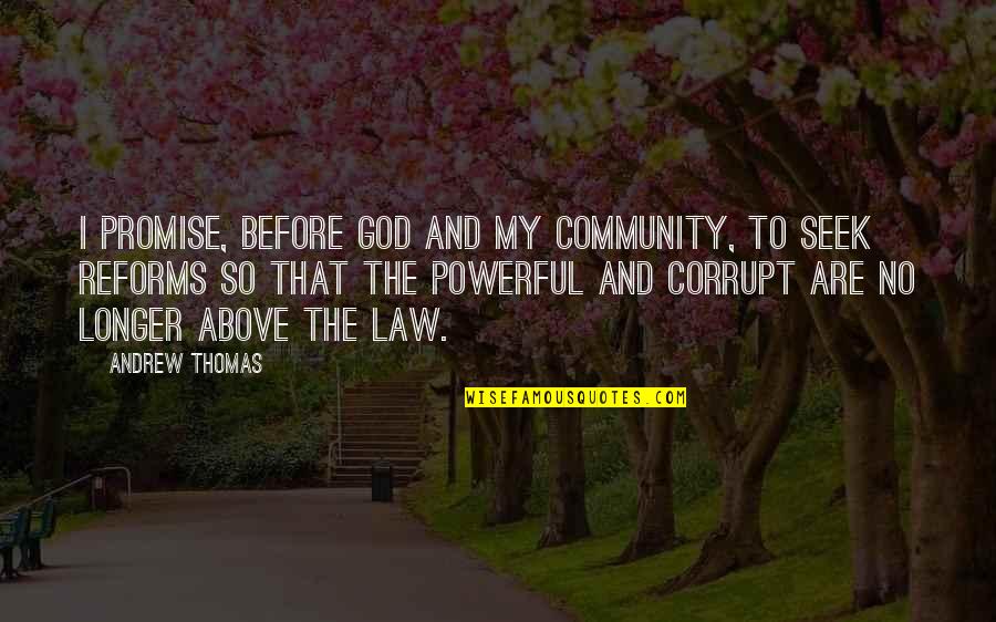 Barellan Quotes By Andrew Thomas: I promise, before God and my community, to