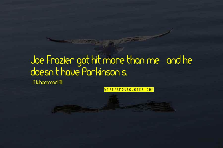 Barellolens Quotes By Muhammad Ali: Joe Frazier got hit more than me -