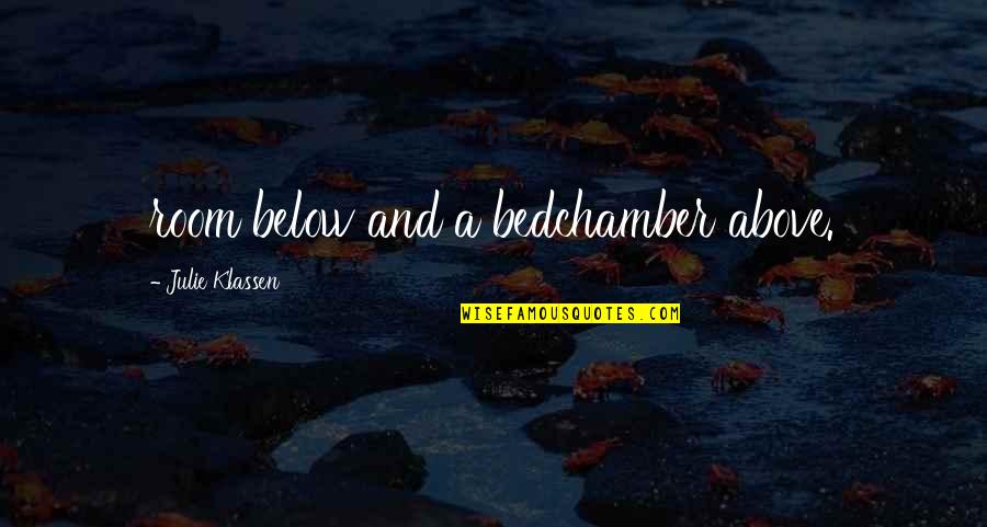 Barenberg Benjamin Quotes By Julie Klassen: room below and a bedchamber above.