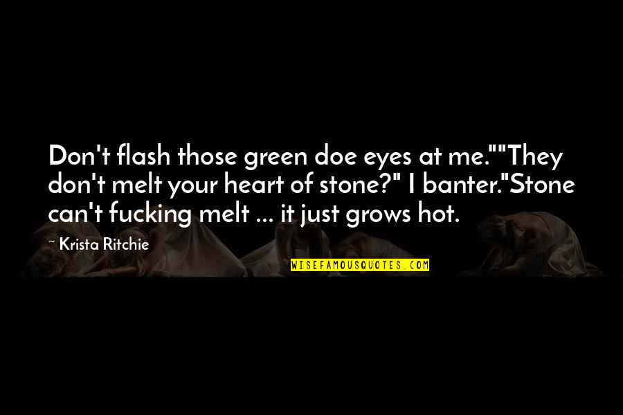Barentsovo Quotes By Krista Ritchie: Don't flash those green doe eyes at me.""They Barentsovo Quotes By Krista Ritchie: Don't flash those green doe eyes at me.""They