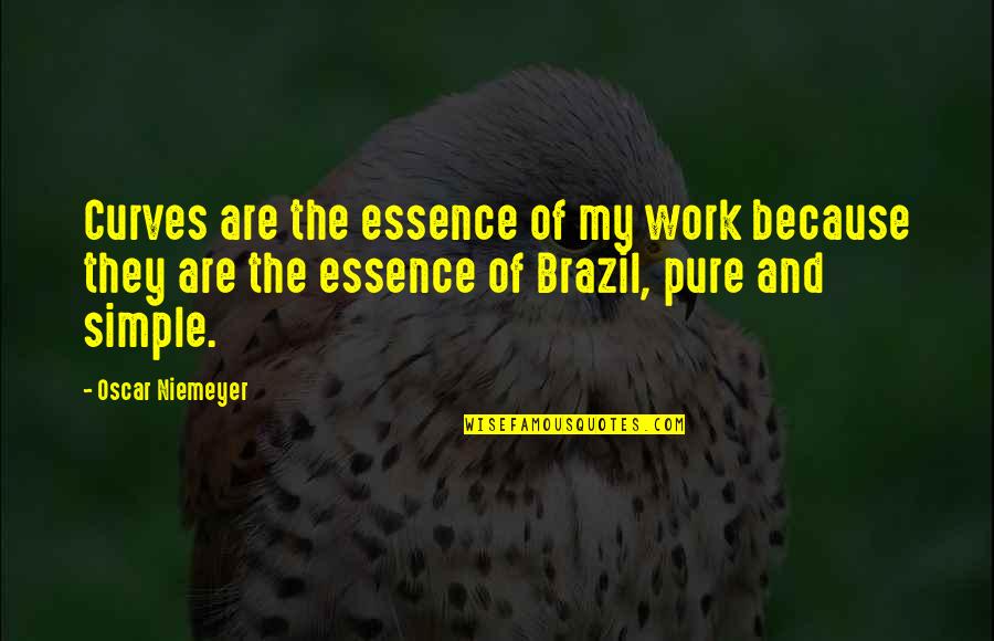 Barentsovo Quotes By Oscar Niemeyer: Curves are the essence of my work because Barentsovo Quotes By Oscar Niemeyer: Curves are the essence of my work because