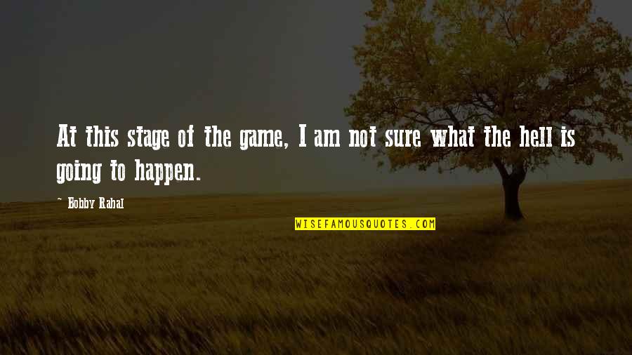 Baretta Robert Blake Quotes By Bobby Rahal: At this stage of the game, I am