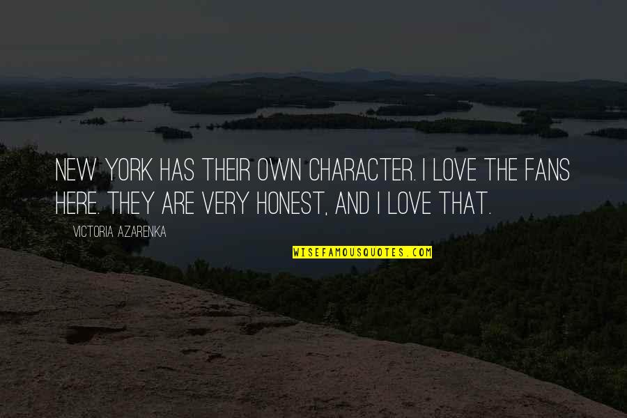Baretta Robert Blake Quotes By Victoria Azarenka: New York has their own character. I love