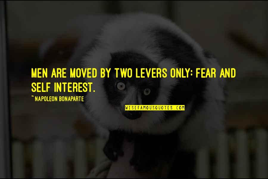 Barfi Love Quotes By Napoleon Bonaparte: Men are Moved by two levers only: fear