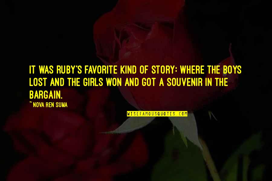 Bargain Quotes By Nova Ren Suma: It was Ruby's favorite kind of story: where Bargain Quotes By Nova Ren Suma: It was Ruby's favorite kind of story: where