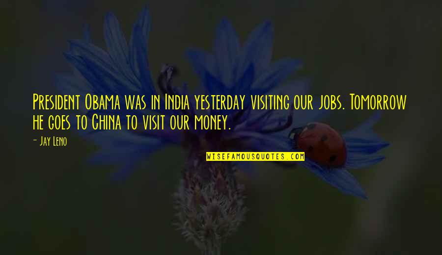 Bargain Synonym Quotes By Jay Leno: President Obama was in India yesterday visiting our
