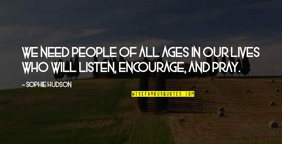 Barganier John Quotes By Sophie Hudson: We need people of all ages in our