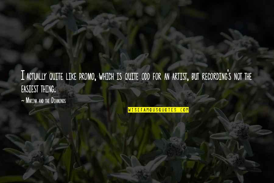 Bargatze Murfreesboro Quotes By Marina And The Diamonds: I actually quite like promo, which is quite Bargatze Murfreesboro Quotes By Marina And The Diamonds: I actually quite like promo, which is quite
