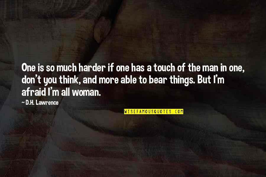 Barger Realty Quotes By D.H. Lawrence: One is so much harder if one has