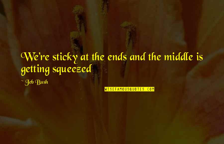 Barghest Pathfinder Quotes By Jeb Bush: We're sticky at the ends and the middle