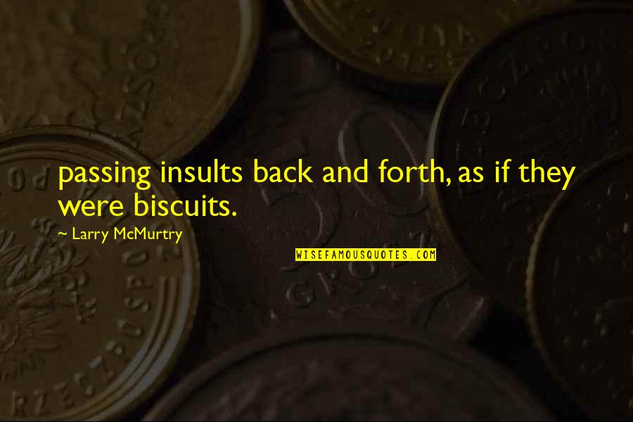 Barghest Stats Quotes By Larry McMurtry: passing insults back and forth, as if they