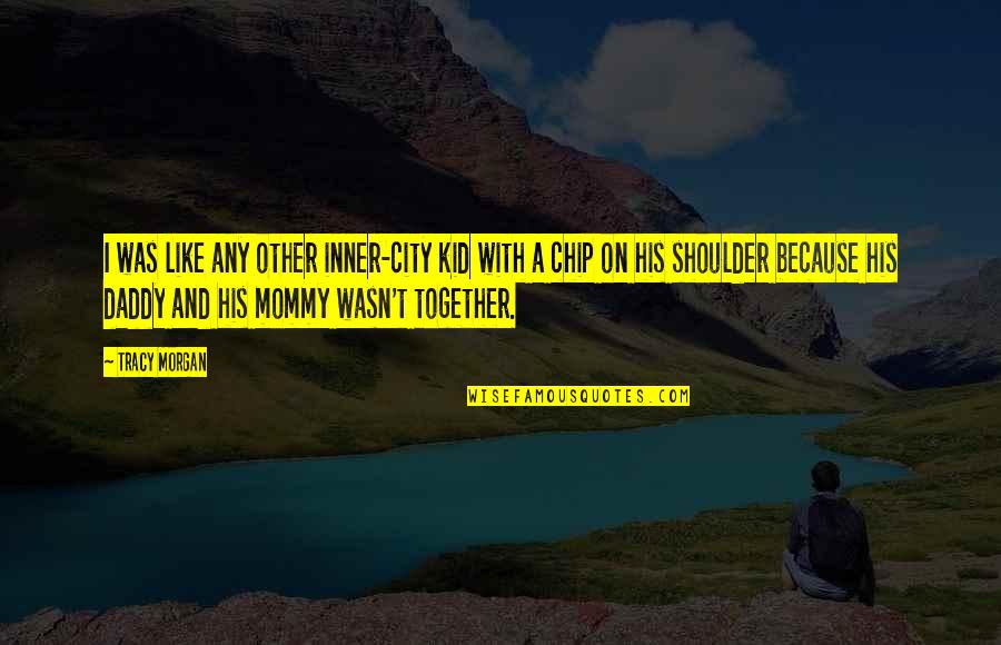 Bargman 7 Quotes By Tracy Morgan: I was like any other inner-city kid with Bargman 7 Quotes By Tracy Morgan: I was like any other inner-city kid with