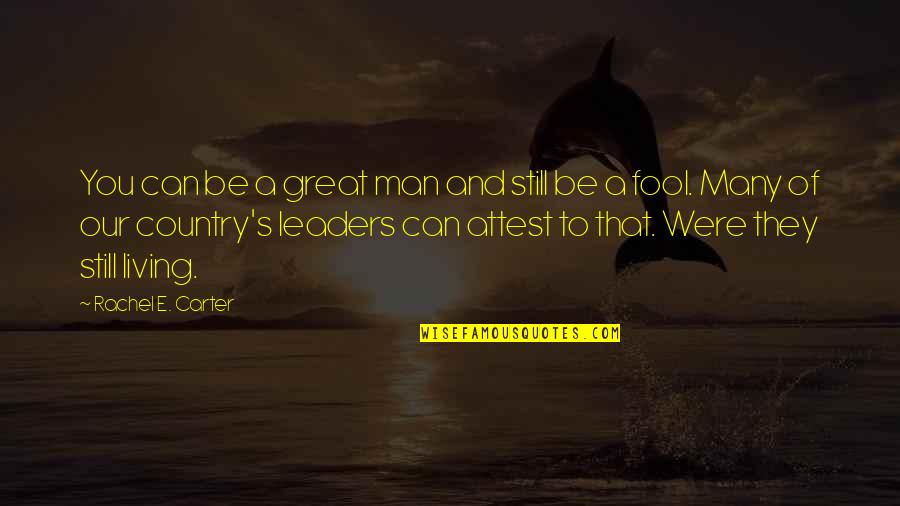 Bargman L300 Quotes By Rachel E. Carter: You can be a great man and still Bargman L300 Quotes By Rachel E. Carter: You can be a great man and still
