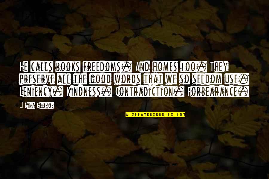 Bari Sax Quotes By Nina George: He calls books freedoms. And homes too. They Bari Sax Quotes By Nina George: He calls books freedoms. And homes too. They