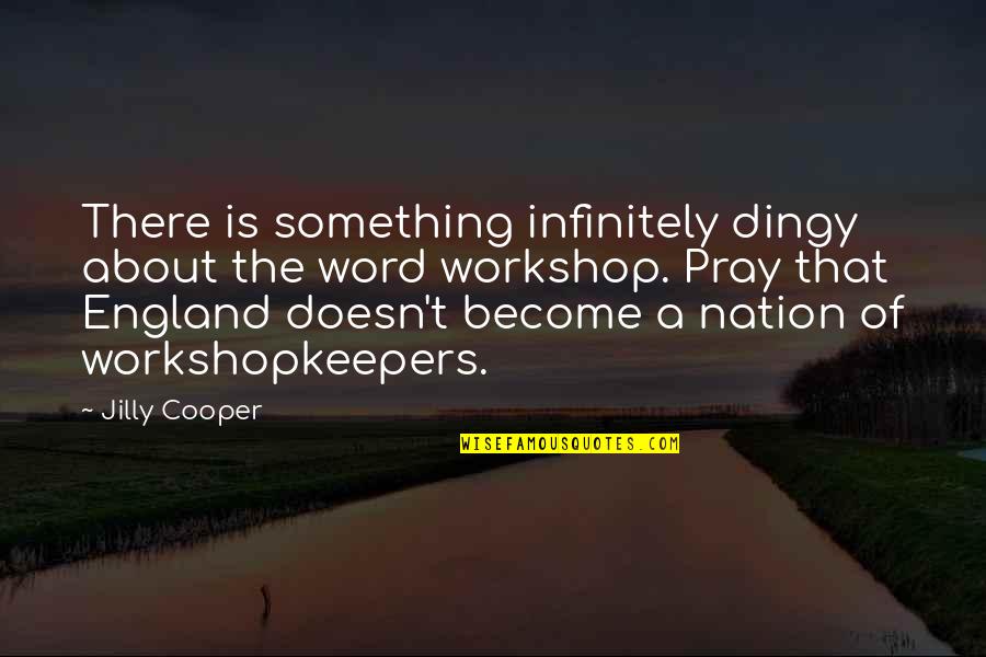 Barich Dada Quotes By Jilly Cooper: There is something infinitely dingy about the word