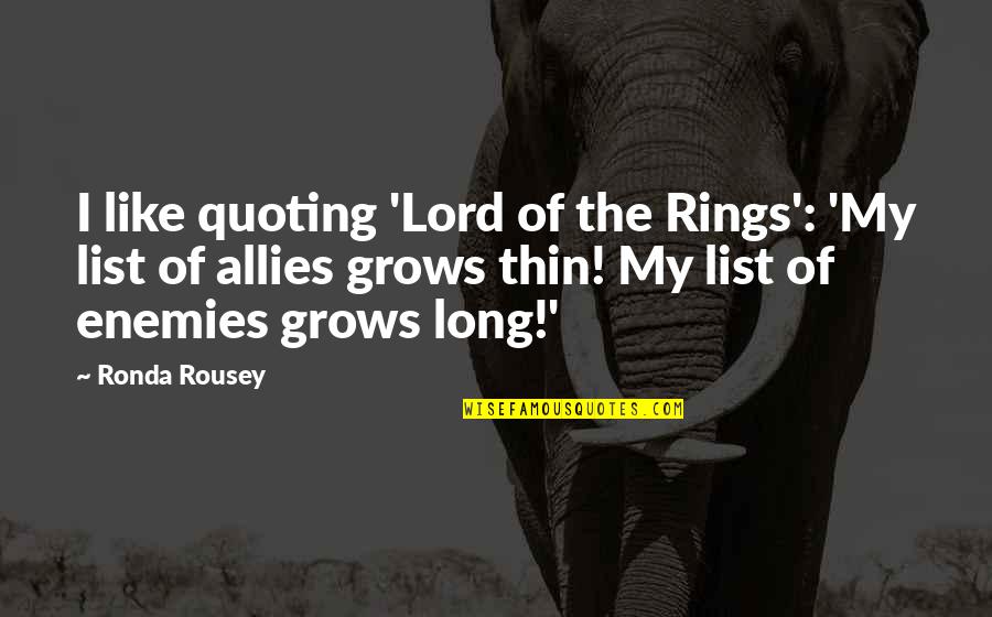 Baridi Mob Quotes By Ronda Rousey: I like quoting 'Lord of the Rings': 'My Baridi Mob Quotes By Ronda Rousey: I like quoting 'Lord of the Rings': 'My