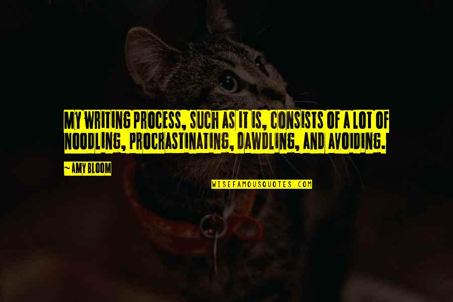 Baridimob Quotes By Amy Bloom: My writing process, such as it is, consists Baridimob Quotes By Amy Bloom: My writing process, such as it is, consists
