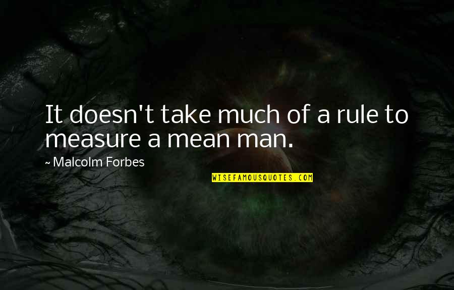 Bariles Planet Quotes By Malcolm Forbes: It doesn't take much of a rule to Bariles Planet Quotes By Malcolm Forbes: It doesn't take much of a rule to
