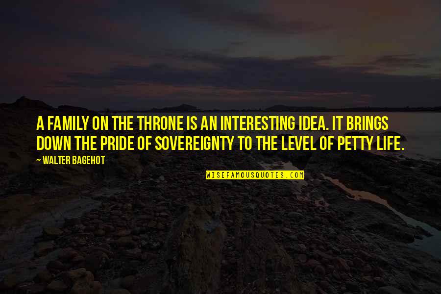 Barilla Recipes Quotes By Walter Bagehot: A family on the throne is an interesting Barilla Recipes Quotes By Walter Bagehot: A family on the throne is an interesting