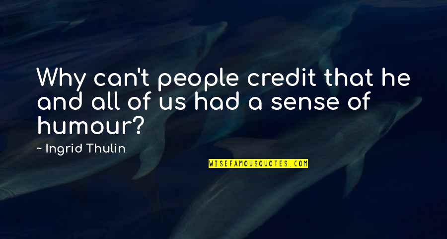 Barilli Barber Quotes By Ingrid Thulin: Why can't people credit that he and all